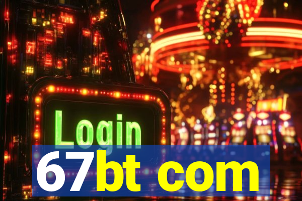 67bt com